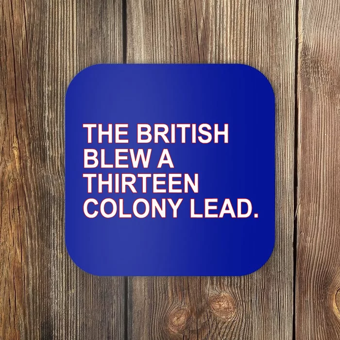 The British Blew A Thirteen Colony Lead Coaster