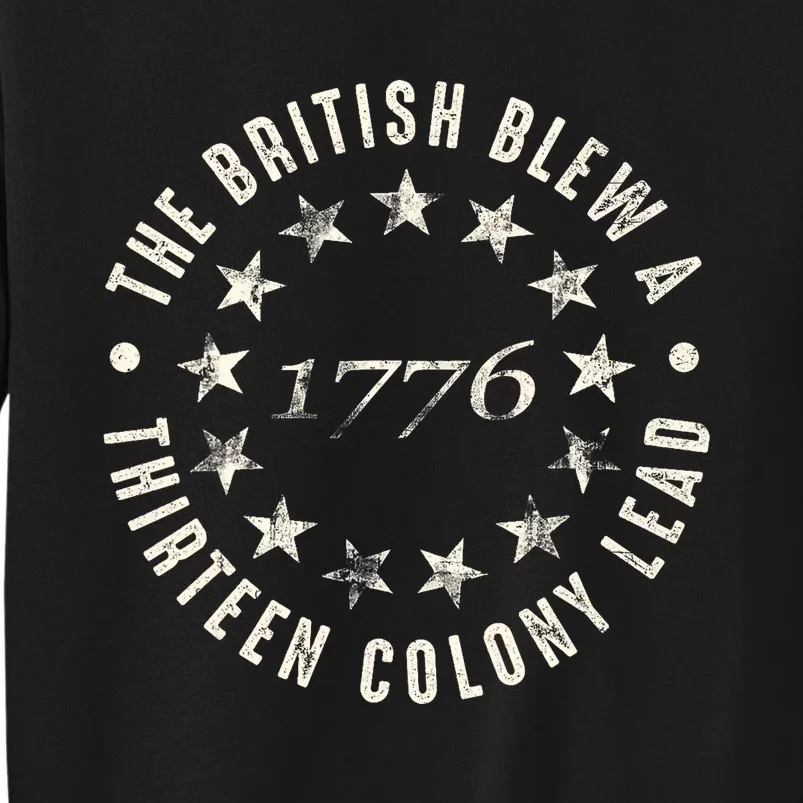 The British Blew A 13 Colony Lead Funny 4th Of July Funny Tall Sweatshirt