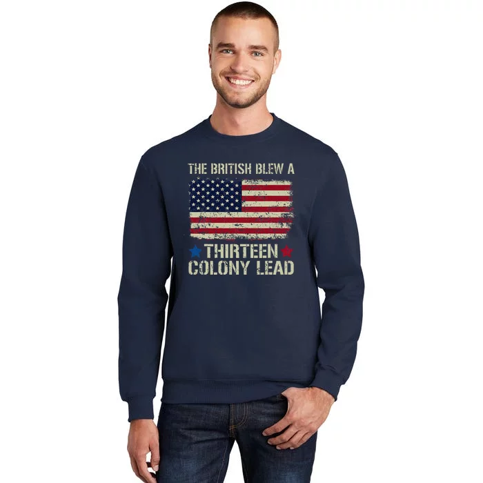 The British Blew Thirteen Colony Lead 4th Of July Tall Sweatshirt