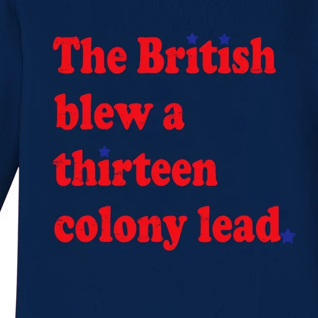 The British Blew A Thirteen Colony Lead Funny 4th Of July Baby Long Sleeve Bodysuit