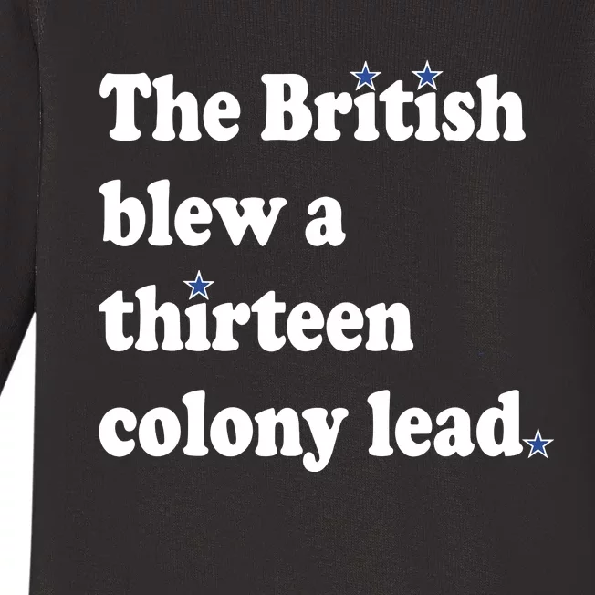 The British Blew A Thirteen Colony Lead Funny 4th Of July Baby Long Sleeve Bodysuit