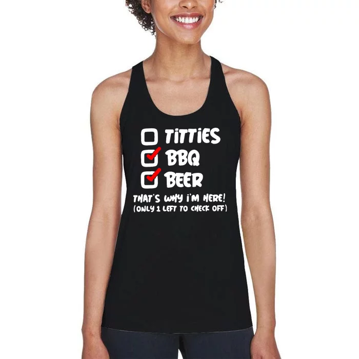 Titties Bbq Beer Thats Why Im Here Only 1 Left To Check Off Women's Racerback Tank