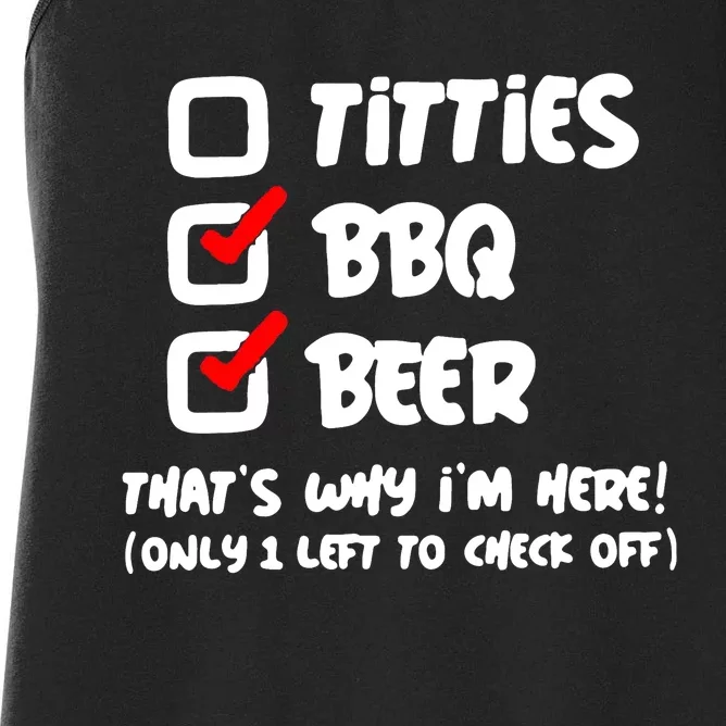 Titties Bbq Beer Thats Why Im Here Only 1 Left To Check Off Women's Racerback Tank