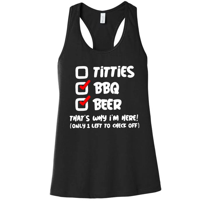 Titties Bbq Beer Thats Why Im Here Only 1 Left To Check Off Women's Racerback Tank