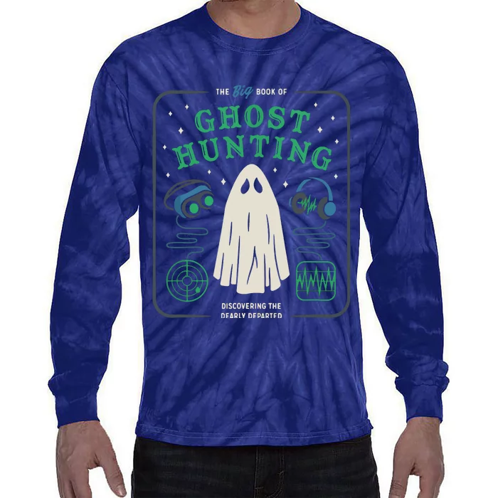 The Big Book Of Ghost Hunting Funny Halloween Tie-Dye Long Sleeve Shirt