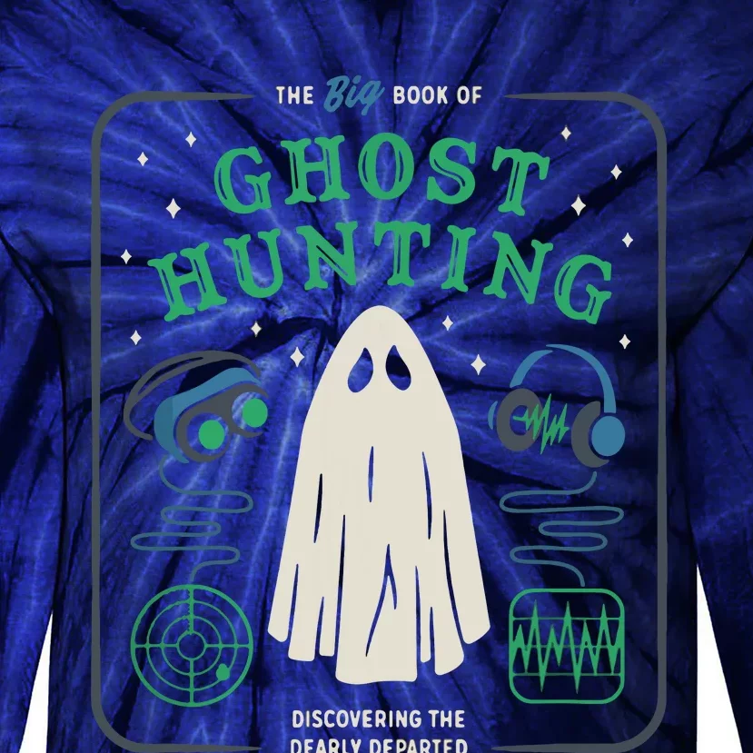 The Big Book Of Ghost Hunting Funny Halloween Tie-Dye Long Sleeve Shirt