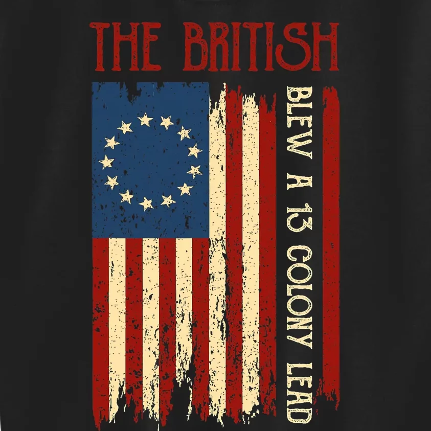 The British Blew A Thirteen Colony Lead Funny 4th Of July America Flag Kids Sweatshirt