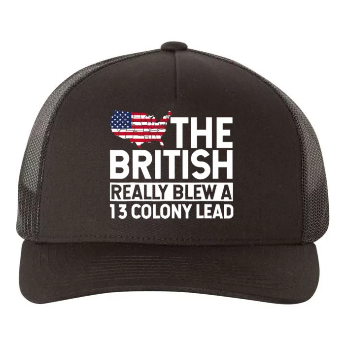 The British Blew A Thirteen Colony Lead Funny 4th Of July Yupoong Adult 5-Panel Trucker Hat