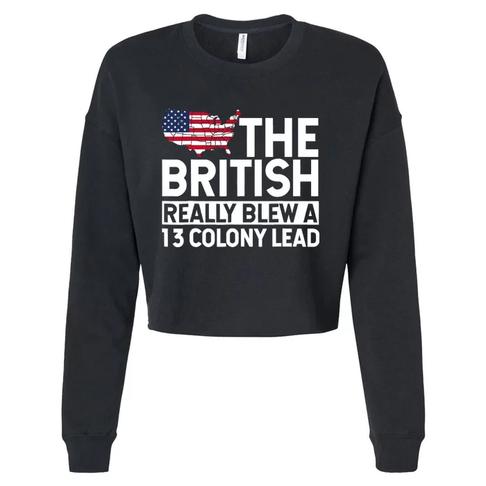 The British Blew A Thirteen Colony Lead Funny 4th Of July Cropped Pullover Crew