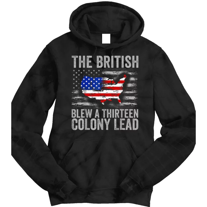 The British Blew A 13 Colony Lead Funny 4th Of July Tie Dye Hoodie