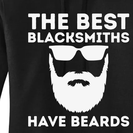 The Best Blacksmiths Have Beards Women's Pullover Hoodie