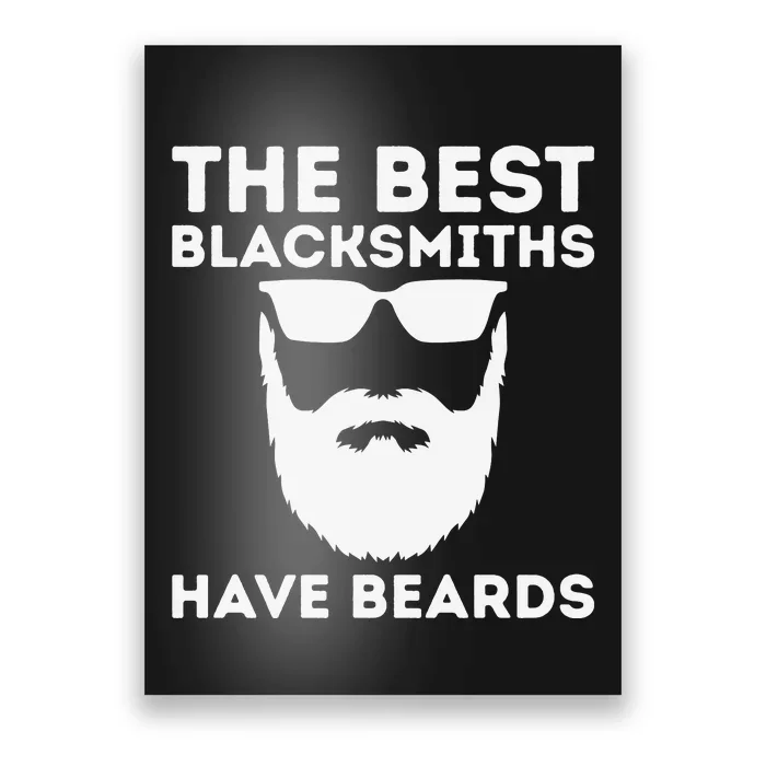 The Best Blacksmiths Have Beards Poster