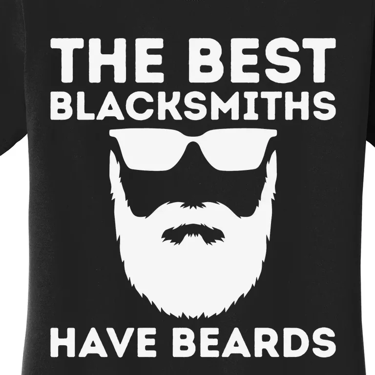 The Best Blacksmiths Have Beards Women's T-Shirt