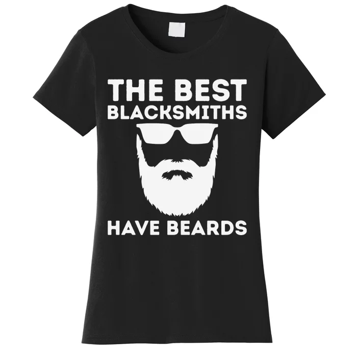 The Best Blacksmiths Have Beards Women's T-Shirt