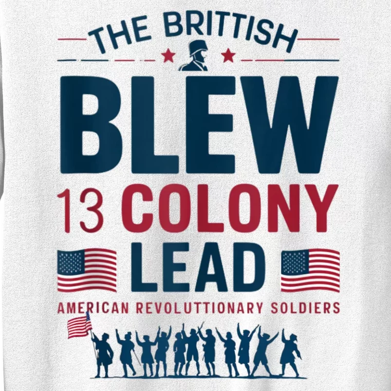 The British Blew A 13 Colony Lead A Thirteen Colony Lead Sweatshirt