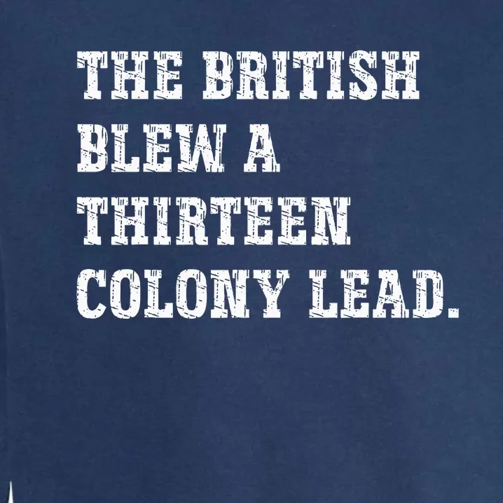 The British Blew A 13 Colony Lead Funny Philadelphia Garment-Dyed Sweatshirt