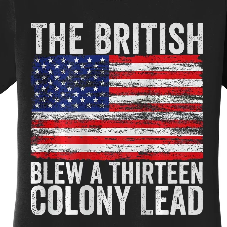 The British Blew A Thirteen Colony Lead Women's T-Shirt