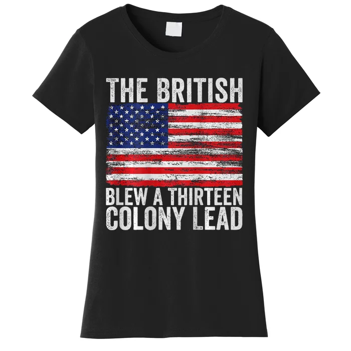 The British Blew A Thirteen Colony Lead Women's T-Shirt