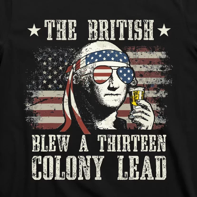 The British Blew A 13 Colony Lead George Washington 4th Of July T-Shirt