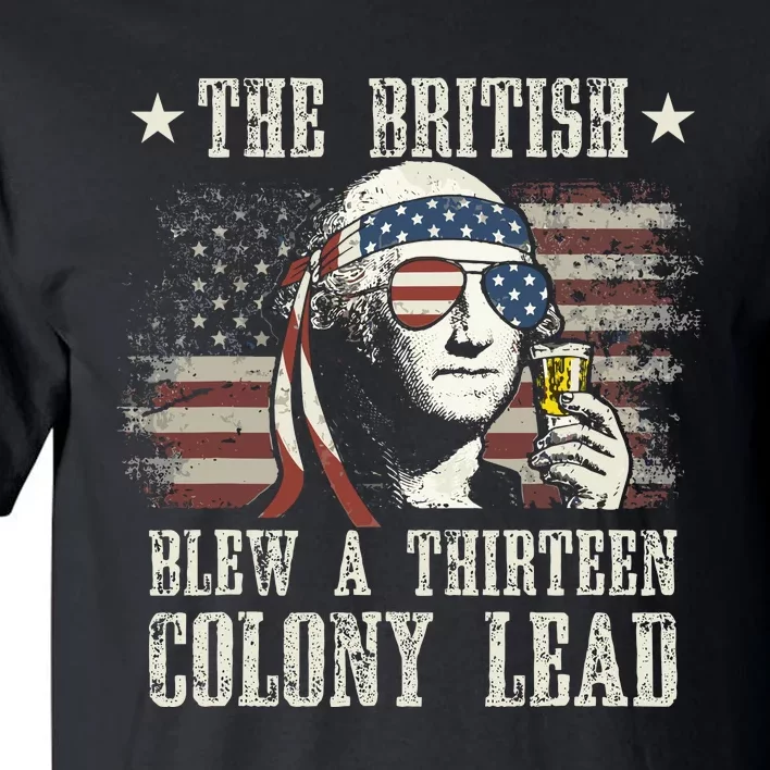 The British Blew A 13 Colony Lead George Washington 4th Of July Tall T-Shirt