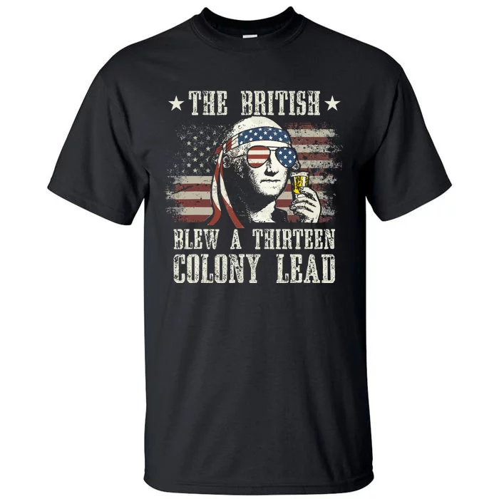 The British Blew A 13 Colony Lead George Washington 4th Of July Tall T-Shirt