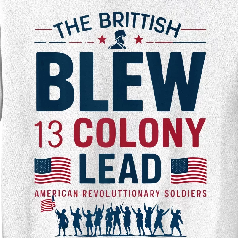 The British Blew A 13 Colony Lead A Thirteen Colony Lead Sweatshirt