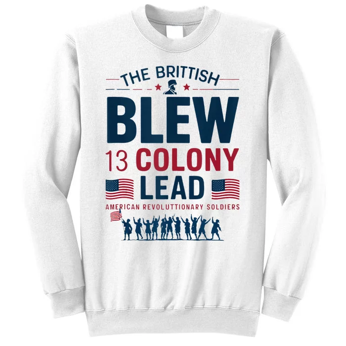 The British Blew A 13 Colony Lead A Thirteen Colony Lead Sweatshirt