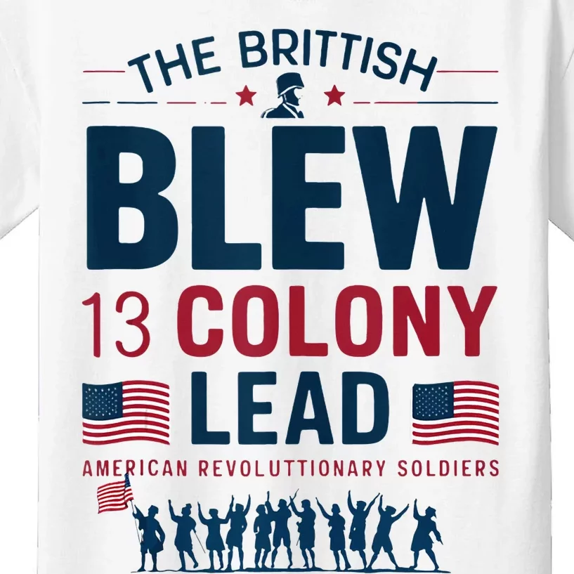 The British Blew A 13 Colony Lead A Thirteen Colony Lead Kids T-Shirt