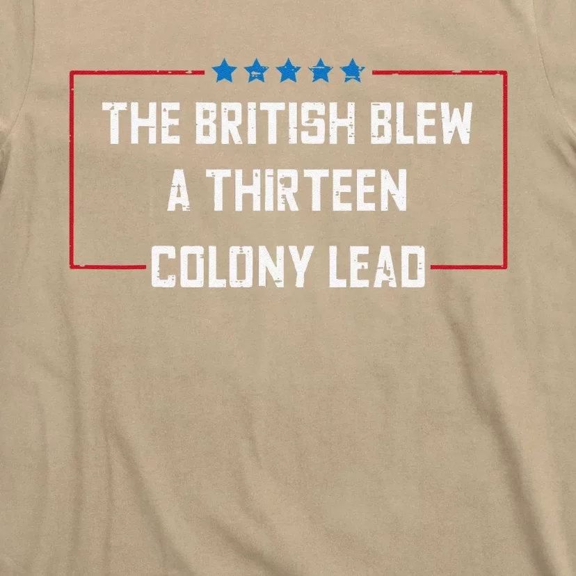 The British Blew A 13 Colony Lead Funny 4th Of July Funny T-Shirt