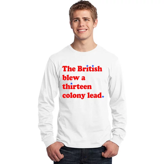 The British Blew A Thirteen Colony Lead 4th Of July Tall Long Sleeve T-Shirt