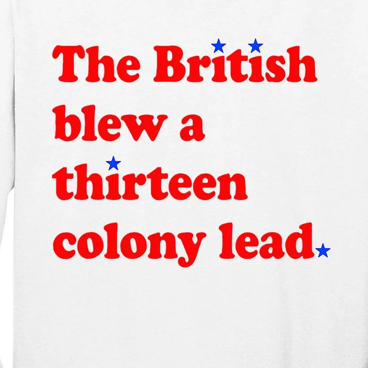 The British Blew A Thirteen Colony Lead 4th Of July Tall Long Sleeve T-Shirt