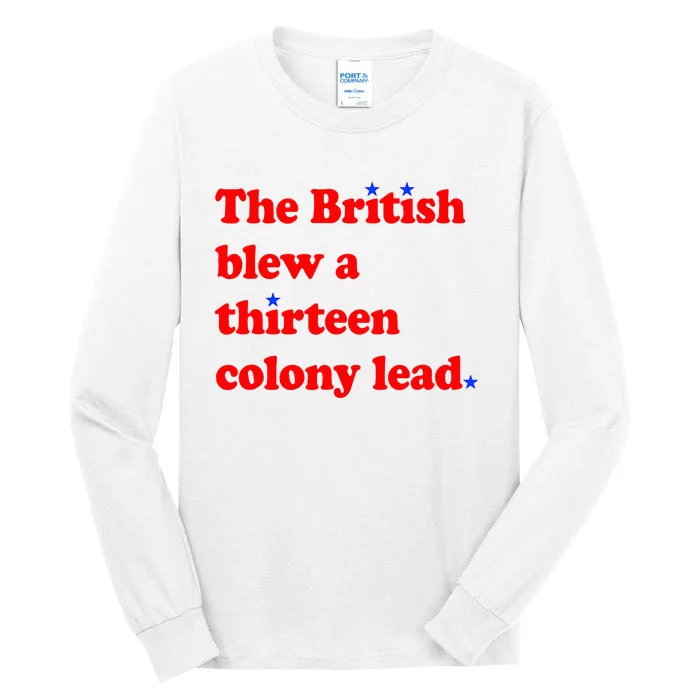 The British Blew A Thirteen Colony Lead 4th Of July Tall Long Sleeve T-Shirt