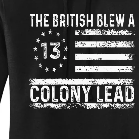 The British Blew A Thirteen Colony Lead Funny 4th Of July Women's Pullover Hoodie