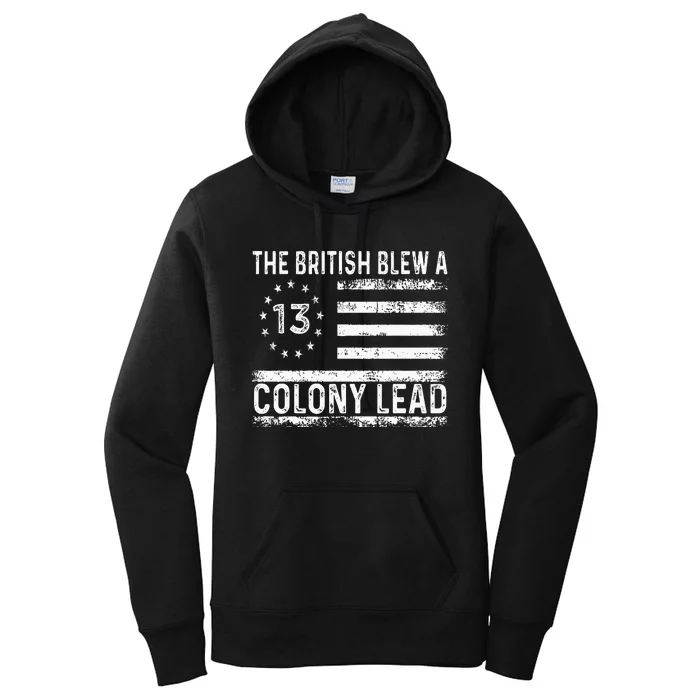 The British Blew A Thirteen Colony Lead Funny 4th Of July Women's Pullover Hoodie