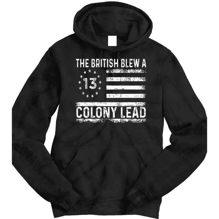 The British Blew A Thirteen Colony Lead Funny 4th Of July Tie Dye Hoodie