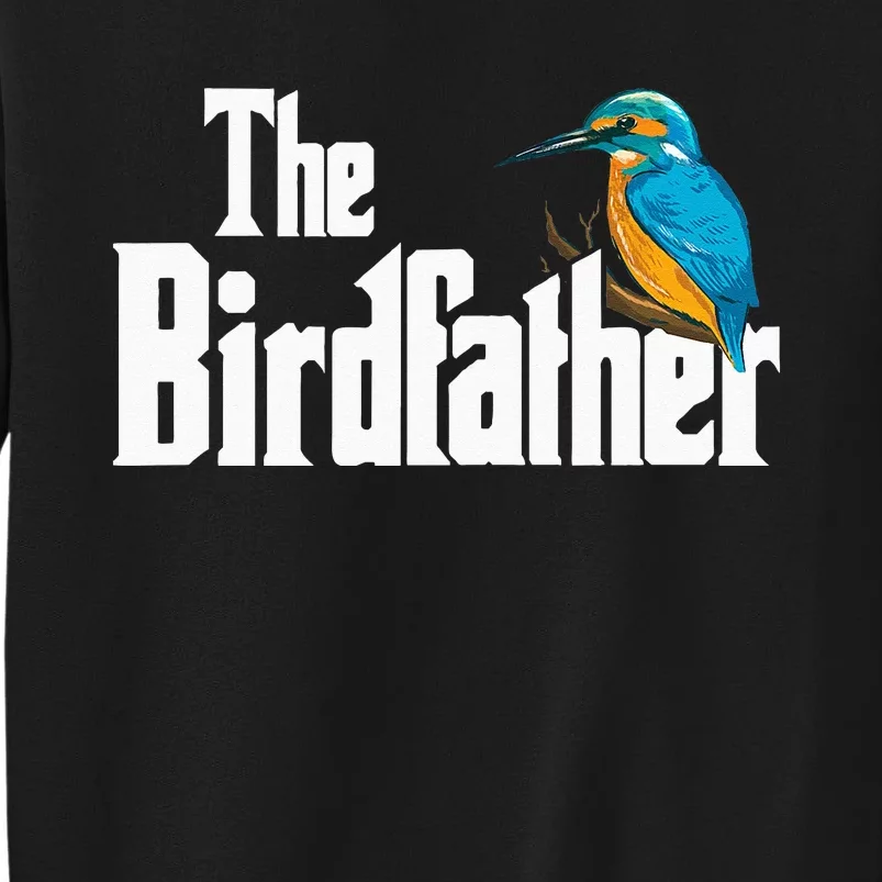 The Birdfather Bird Watching Funny Meme Birder Daddy Tall Sweatshirt