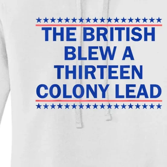 The British Blew A Thirteen Colony Lead Funny 4th Of July Women's Pullover Hoodie