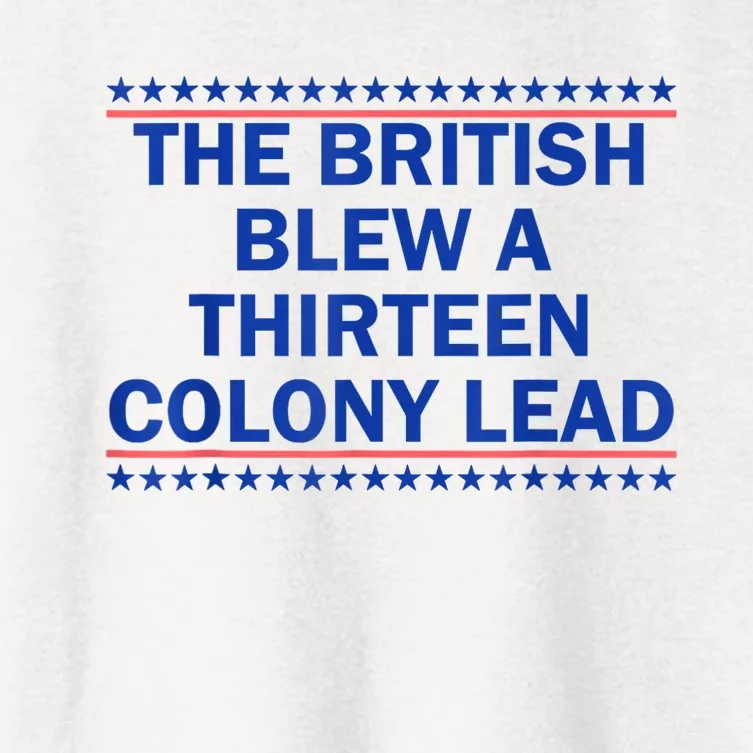 The British Blew A Thirteen Colony Lead Funny 4th Of July Women's Crop Top Tee