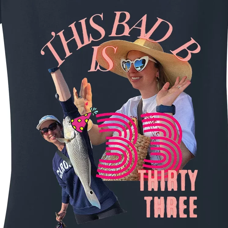 This Bad B Is Turnin 33 Women's V-Neck T-Shirt