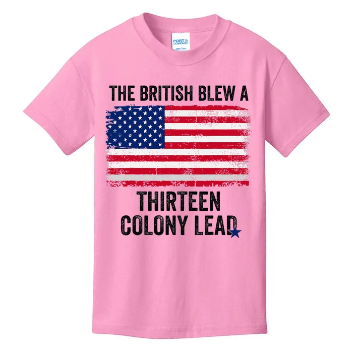 The British Blew A Thirteen Colony Lead Funny 4th Of July Kids T-Shirt