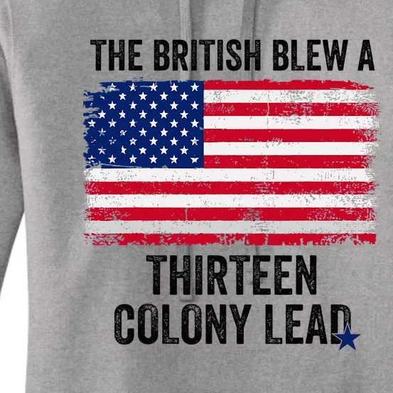 The British Blew A Thirteen Colony Lead Funny 4th Of July Women's Pullover Hoodie