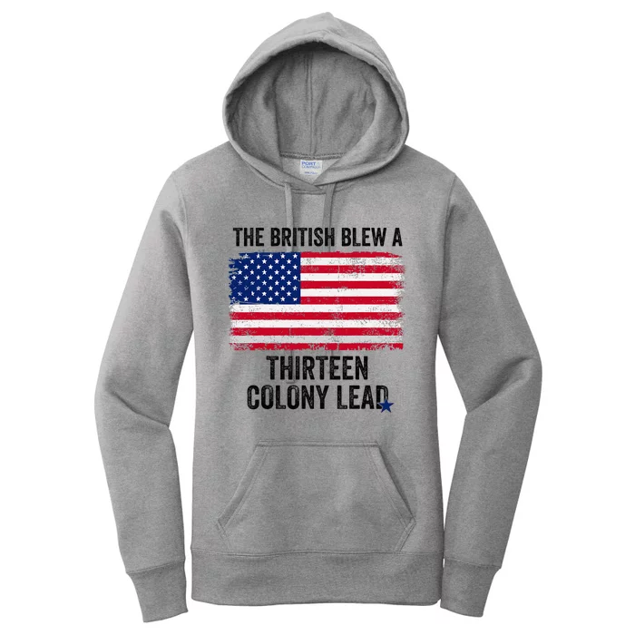 The British Blew A Thirteen Colony Lead Funny 4th Of July Women's Pullover Hoodie