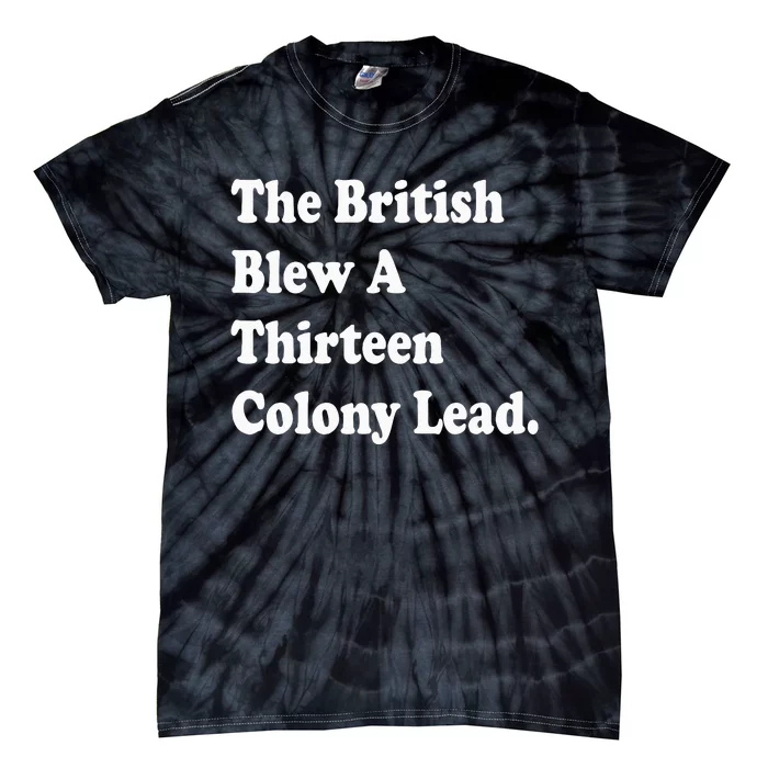 The British Blew A Thirteen Colony Lead Red Philadelphia Tie-Dye T-Shirt