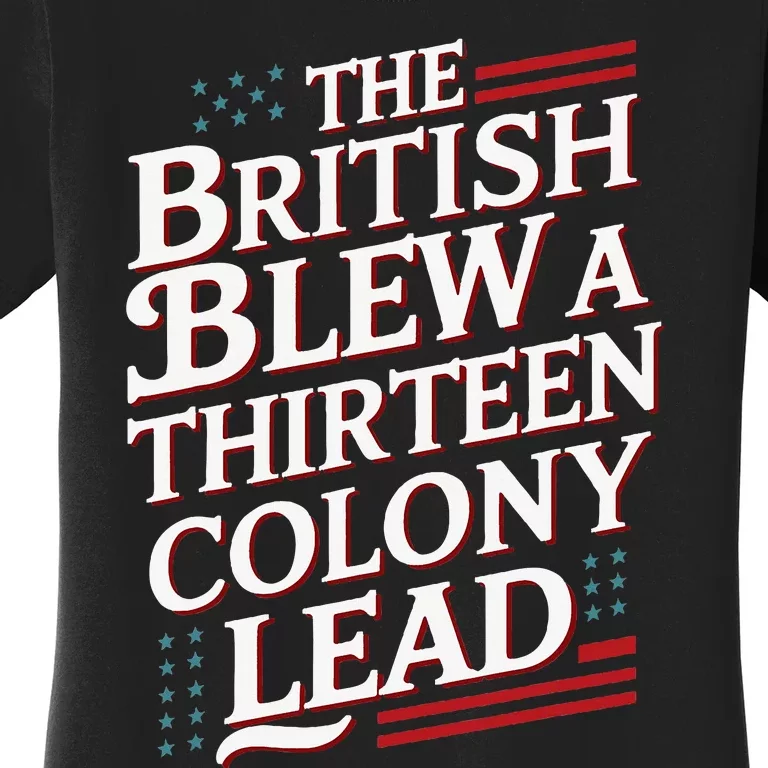 The British Blew A Thirteen Colony Lead Usa American Flag Women's T-Shirt