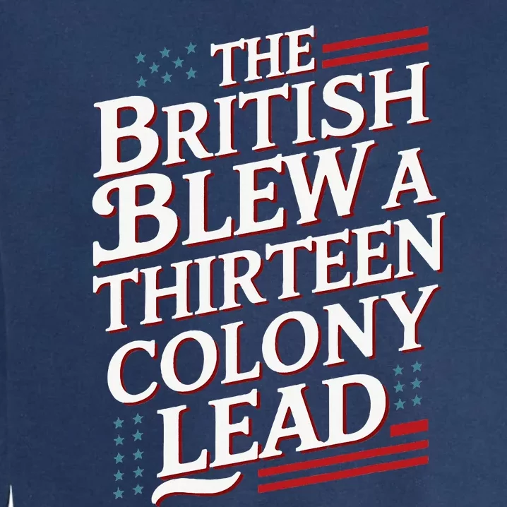 The British Blew A Thirteen Colony Lead Usa American Flag Garment-Dyed Sweatshirt