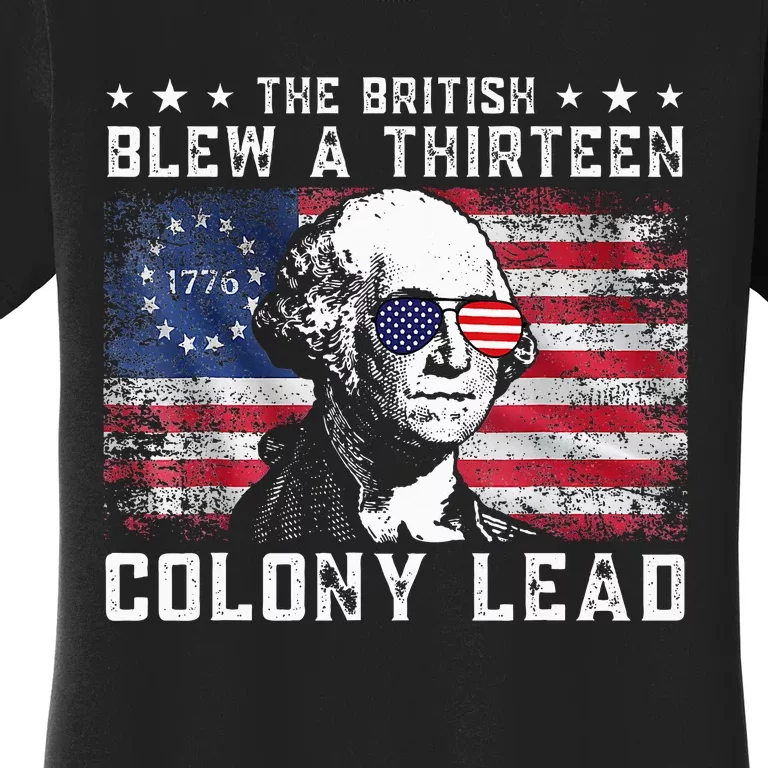 The British Blew A Thirteen Colony Lead Women's T-Shirt