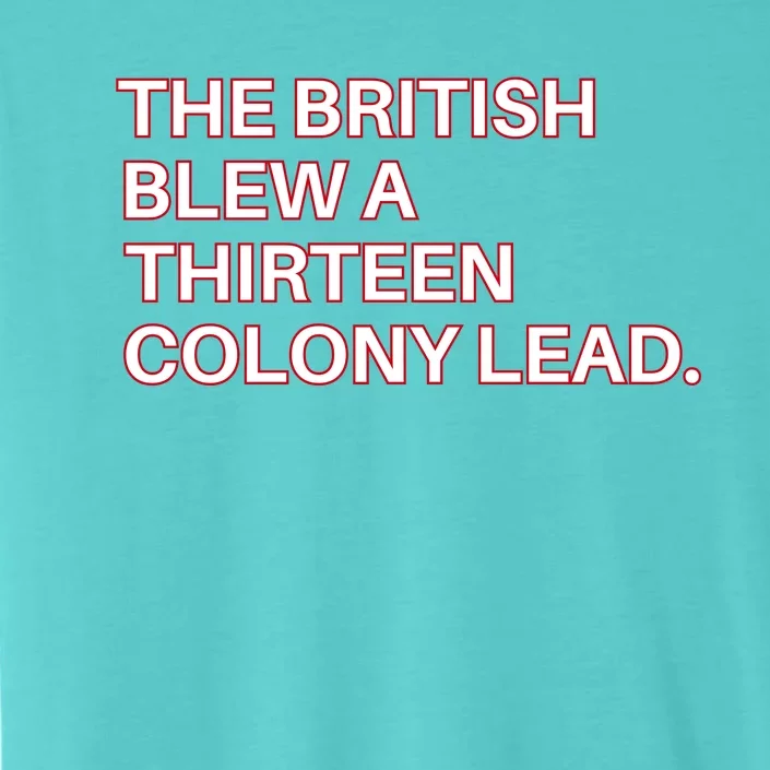 The British Blew A Thirteen Colony Lead ChromaSoft Performance T-Shirt