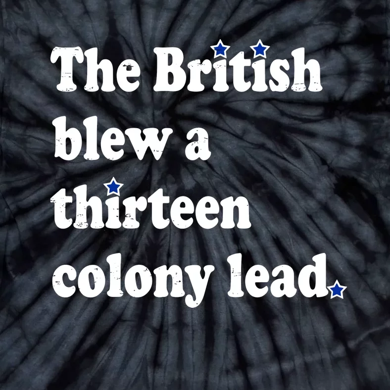 The British Blew A Thirteen Colony Lead Tie-Dye T-Shirt