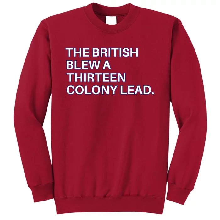 The British Blew A Thirteen Colony Lead Tall Sweatshirt