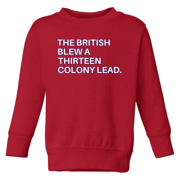 The British Blew A Thirteen Colony Lead Toddler Sweatshirt